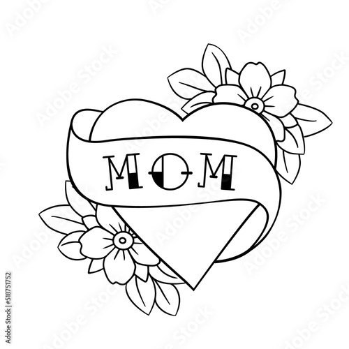 Heart with wording mom vector hand drawin tatto. Beautiful tattoo on white background. Black and whote ribbon with flowers