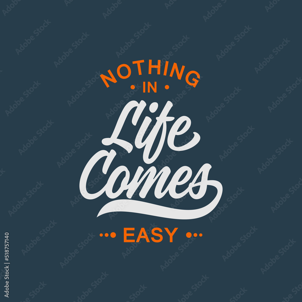 Obraz premium Nothing in life comes easy text art Calligraphy simple white typography design