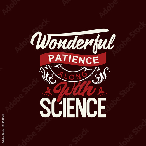 Wonderful patience alone with science a calligraphic phrase printable vector