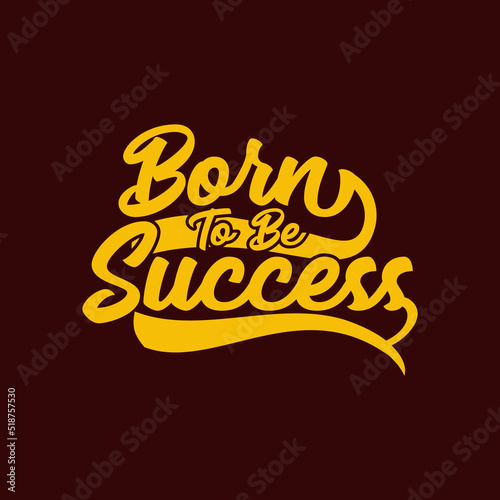 Born to be Success simple yellow creative text art typography design