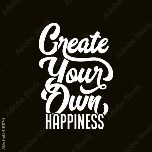 Create your own happiness calligraphic phrase printable vector