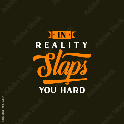 in reality slaps you hard simple decorative script text art