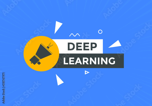 deep learning text button. deep learning speech bubble. deep learning sign icon.
