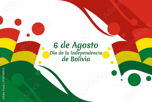 Translate: August 6, Independence day. Independence day of Bolivia  vector illustration. Suitable for greeting card, poster and banner. 