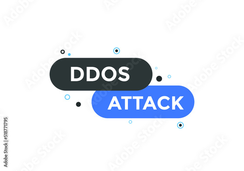 ddos attack text button. ddos attack speech bubble. ddos attack sign icon.

