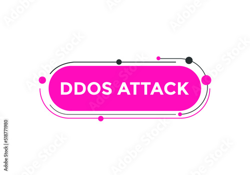 ddos attack text button. ddos attack speech bubble. ddos attack sign icon.
