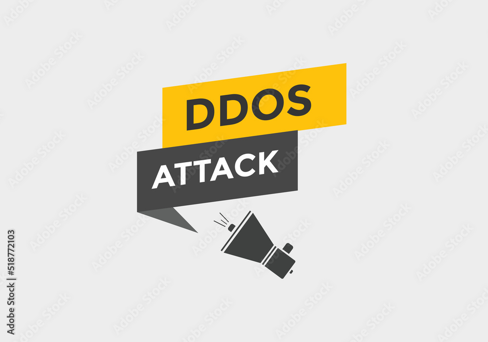 ddos attack text button. ddos attack speech bubble. ddos attack sign icon.
