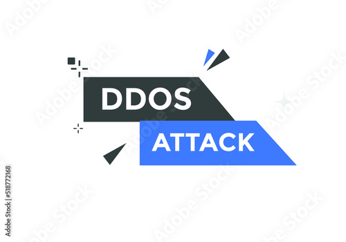 ddos attack text button. ddos attack speech bubble. ddos attack sign icon.
