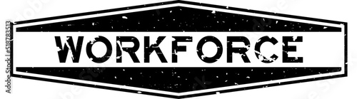 Grunge black workforce word hexagon rubber seal stamp on white background