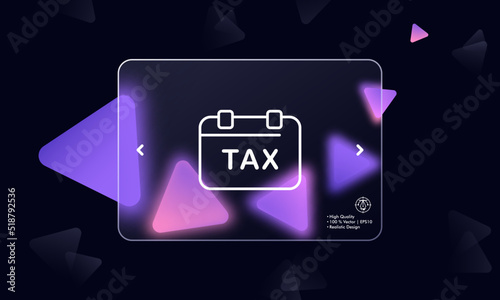 Calendar with tax sign line icon. Tax time, pay, date, schedule, taxpayer, payment, money, expense, buy, purchase. Business concept. Glassmorphism style. Vector line icon for Business and Advertising