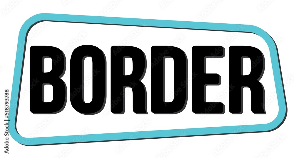 BORDER text on blue-black trapeze stamp sign. BORDER text on blue-black trapeze stamp sign.