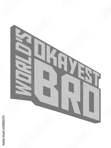Worlds okayest Brother Text 