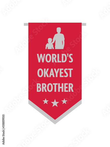 Worlds okayest Brother Banner 