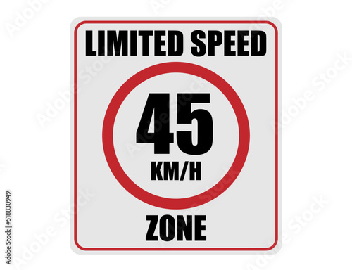 45km per hour limited speed. Zone up to 45km. Traffic sign on white background. photo