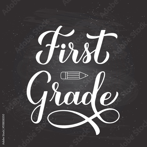 First Grade calligraphy hand lettering on chalkboard background. 1st day of school. Vector template for typography poster, banner, flyer, greeting card, postcard, etc