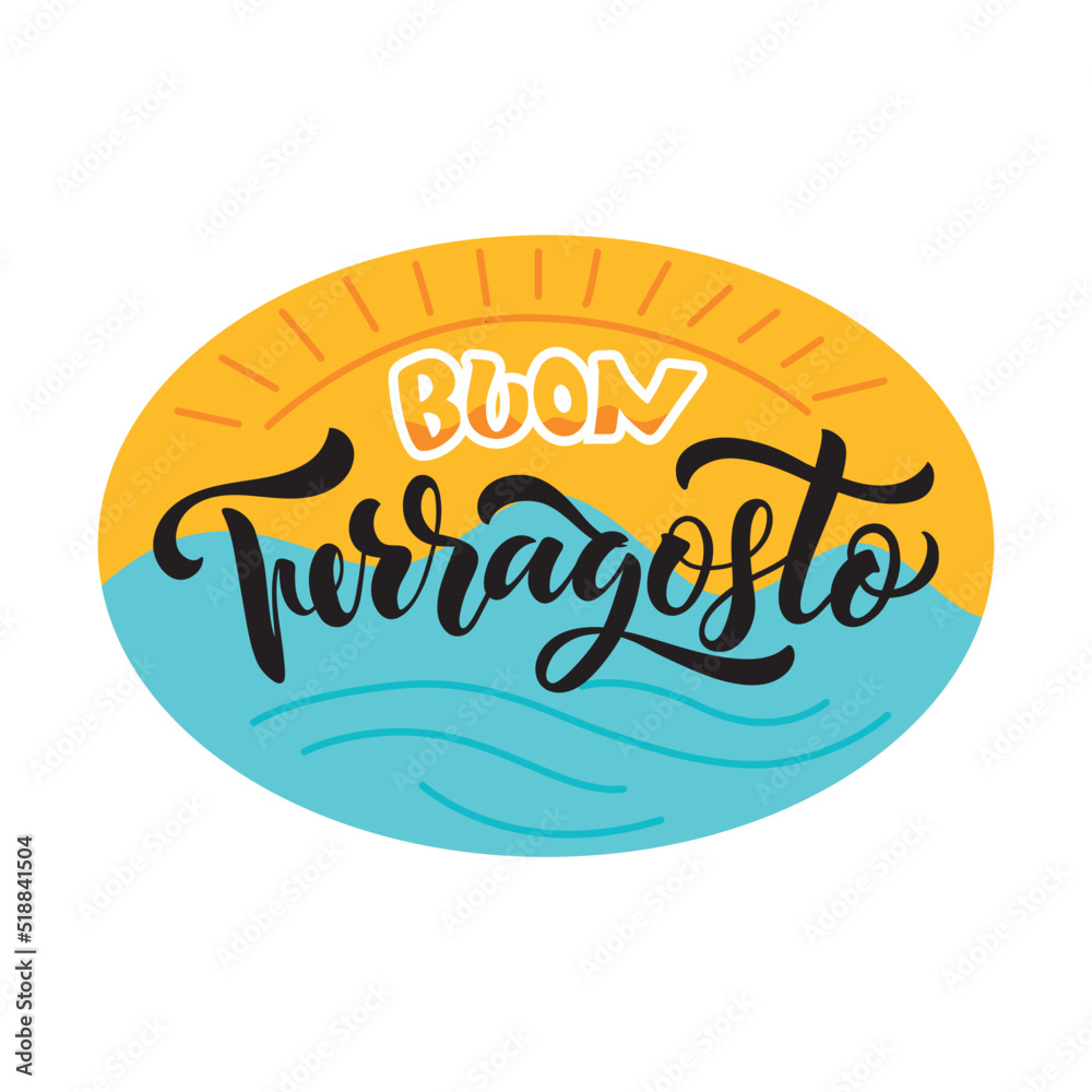 Buon Ferragosto (Happy Ferragosto) Italian summer festival. Vector illustration with handwritten text. Hand lettering typography, modern brush calligraphy. Holiday poster, banner, logo, greeting card Buon Ferragosto (Happy Ferragosto) Italian summer festival. Vector illustration with handwritten text. Hand lettering typography, modern brush calligraphy. Holiday poster, banner, logo, greeting card