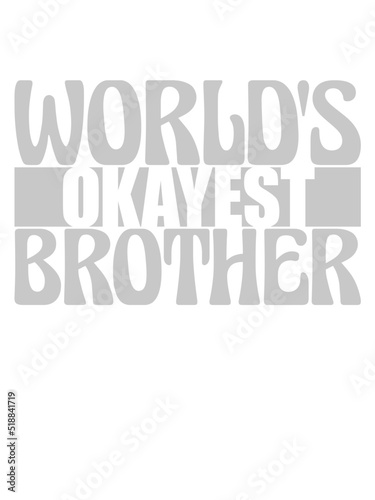 Familie Worlds okayest Brother 