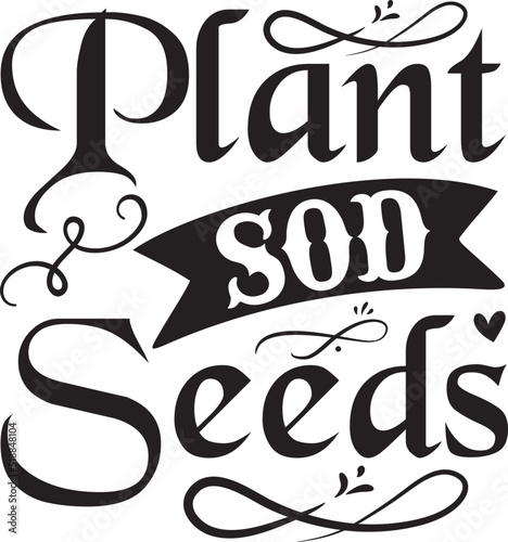 Plant sod seeds - Sublimation SVG t-shirt design, Vector vintage illustration. Eps 10.