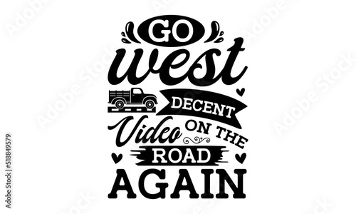 Go west decent video on the road again - Sublimation SVG t-shirt design, Vector vintage illustration. Eps 10.