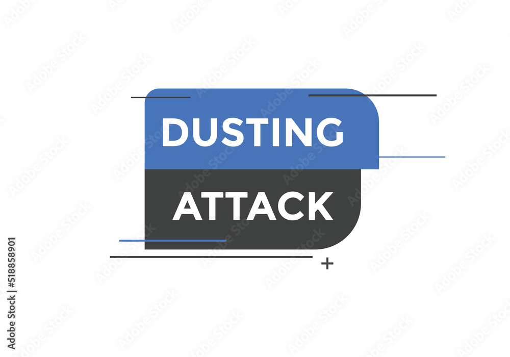 Dusting attack text button. Dusting attack speech bubble. 
