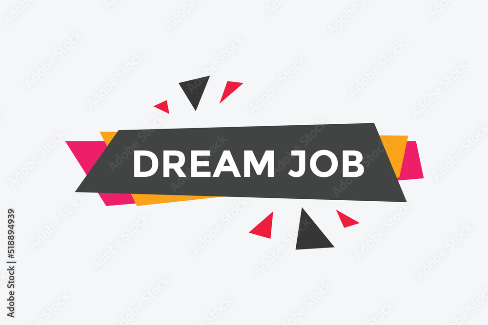 Dream job Colorful label sign template. Dream job symbol web banner.
