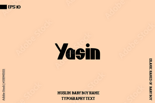 Yasin Male Islamic Name Bold Text Calligraphy  photo