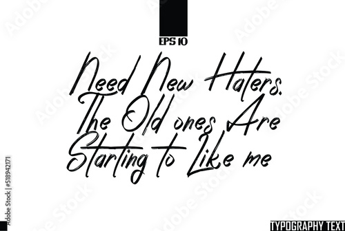 Idiomatic Saying Need New Haters. The Old ones Are Starting to Like me