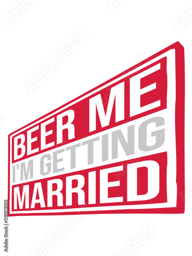 Beer Me Getting Married 