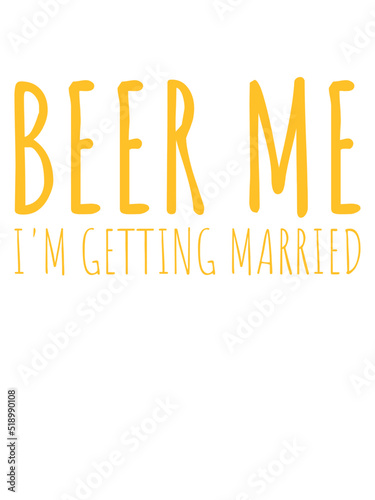 Beer Me Getting Married 
