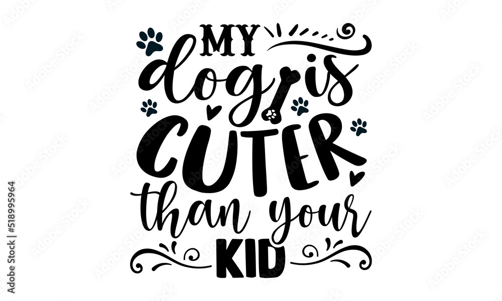 My dog is cuter than your kid- Boxer dog T-shirt Design, Handwritten ...