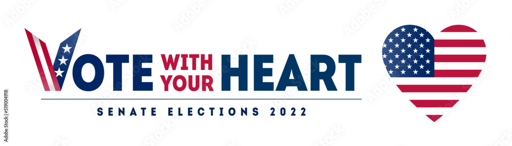 November - Senate elections 2022 in US. Vote with your heart - American Patriot design of Poster, card or banner for United States Vote day. Vector with USA flag colors and symbols. November - Senate elections 2022 in US. Vote with your heart - American Patriot design of Poster, card or banner for United States Vote day. Vector with USA flag colors and symbols.