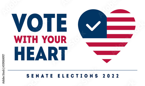 Vote with your heart - Senate Election in US in November. American Patriotic design element. Vector Poster, card, banner for United States Vote day.