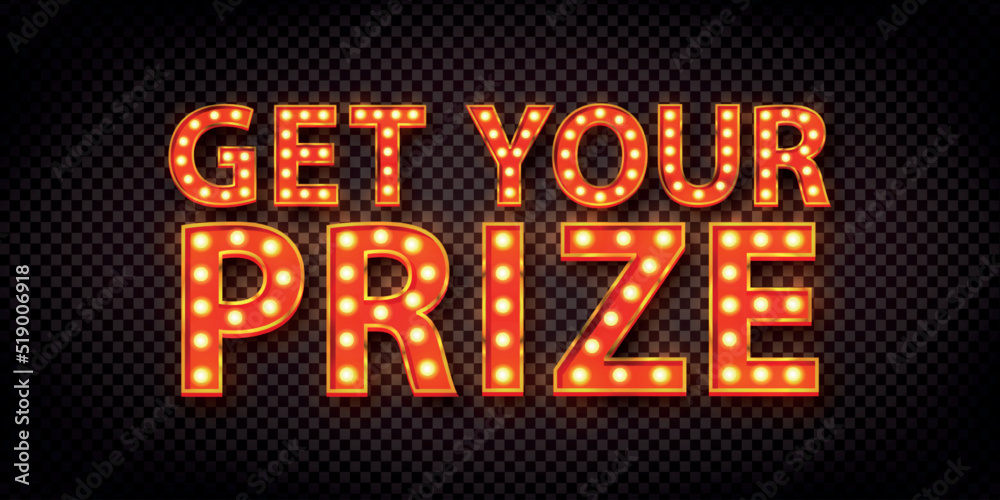 Vector realistic isolated retro marquee billboard with electric light lamps of Get You Prize logo on the transparent background. Vector realistic isolated retro marquee billboard with electric light lamps of Get You Prize logo on the transparent background.