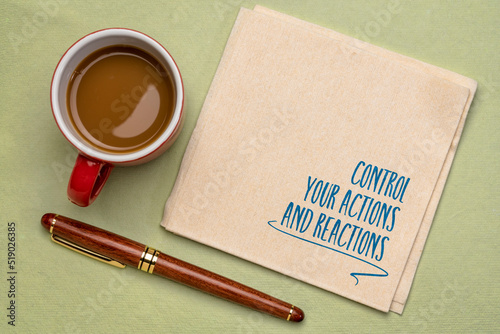 control your actions and reactions inspirational advice, handwriting on a napkin with coffee, personal development and self improvement concept