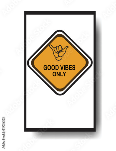 Good vibes only warning symbol sticker