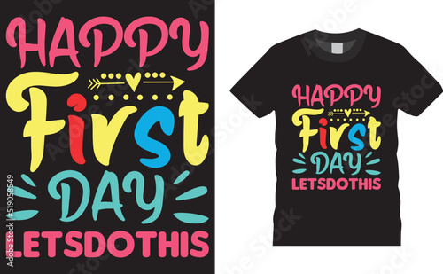 Back to school colorful typography Vector T shirt design. Happy First Day let’s do this. Vector file easy to edit. Perfect for print item, Gift card, poster, banner, graphic template. Apparel, POD.
