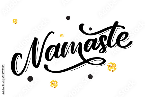 Vector lettering. Calligraphic poster with phrase - Namaste. Hand drawn quote. Vector illustration
