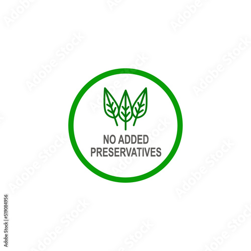 No Added Preservatives Sign, Symbol, Logo, Art isolated On White