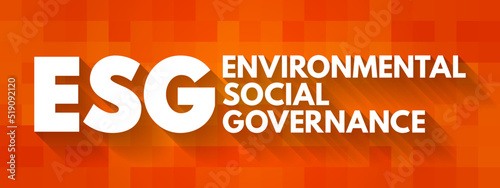 ESG - Environmental Social Governance acronym - evaluation of a firm’s collective consciousness for social and environmental factors, concept background