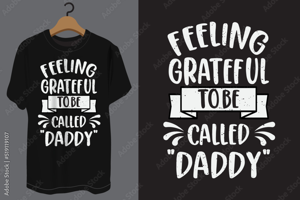 Feeling grateful to be called daddy typography t shirt design Feeling grateful to be called daddy typography t shirt design
