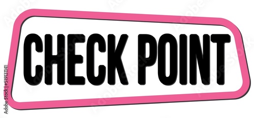 CHECK POINT text on pink-black trapeze stamp sign.