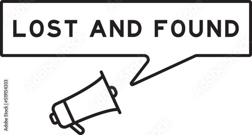Megaphone icon with speech bubble in word lost and found on white background