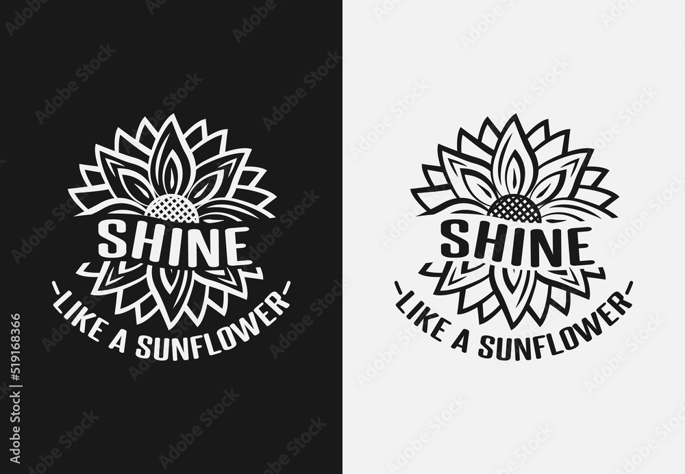 Shine like a sunflower lettering quotes SVG for t shirt design