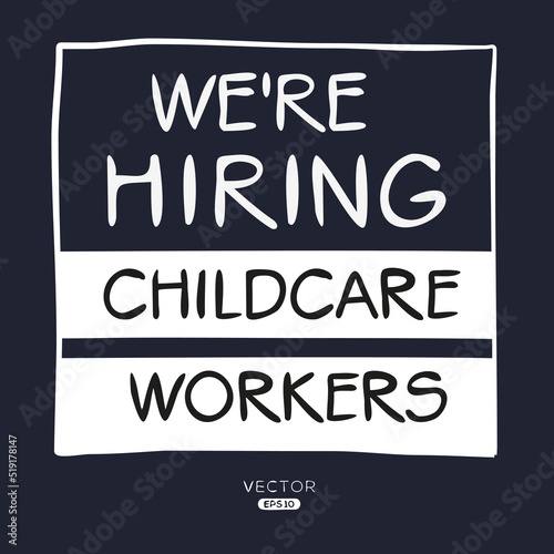 We are hiring  Childcare Workers   vector illustration.