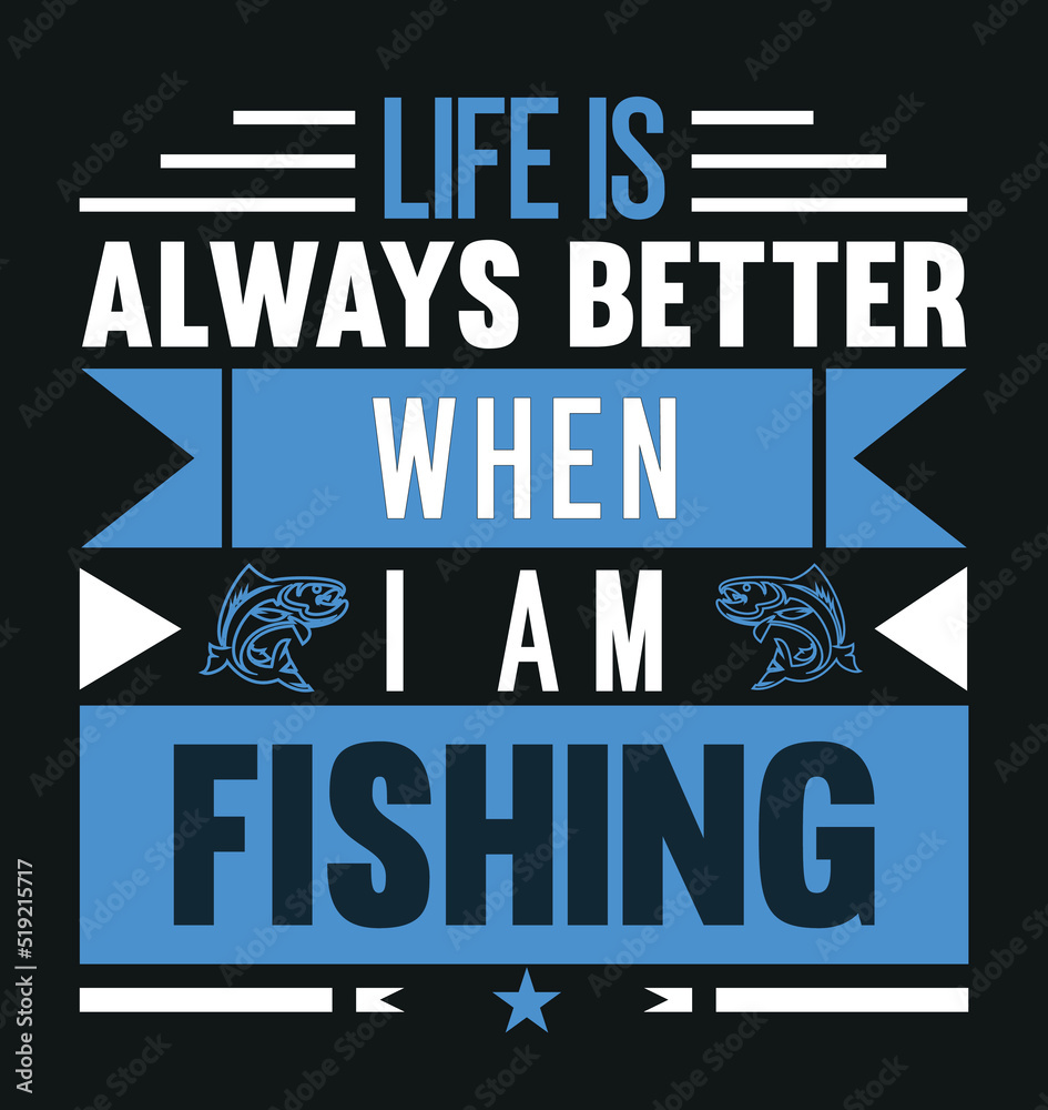 Fototapeta premium Fishing lover t-shirt, | vacation mood | men and women t -shirt | Fishing quotes