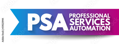 PSA Professional Services Automation - software designed to assist professionals with project management and resource management, acronym text concept background
