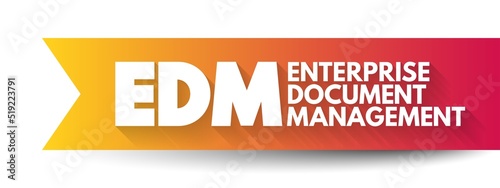 EDM - Enterprise Document Management is defined as an application that stores, organizes, and executes workflows on documents and records, acronym business concept background photo