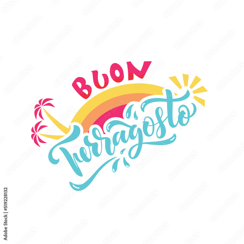 Buon Ferragosto (Happy Ferragosto) Italian summer festival. Vector greeting card with handwritten text and palms, Hand lettering typography, modern brush calligraphy. Holiday poster, banner, logo