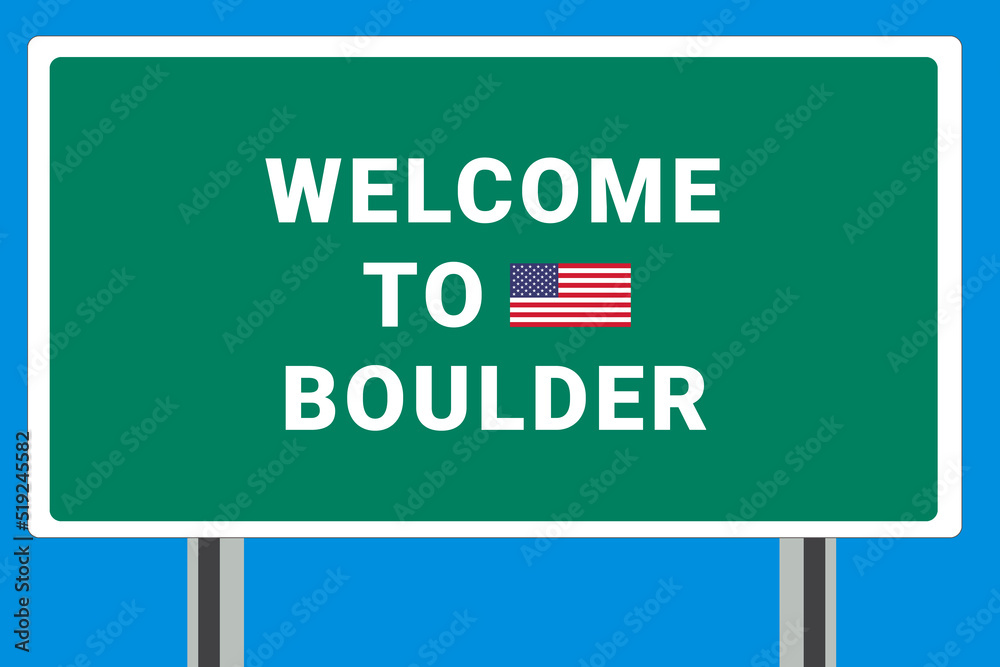 City of Boulder. Welcome to Boulder. Greetings upon entering American city. Illustration from Boulder logo. Green road sign with USA flag. Tourism sign for motorists