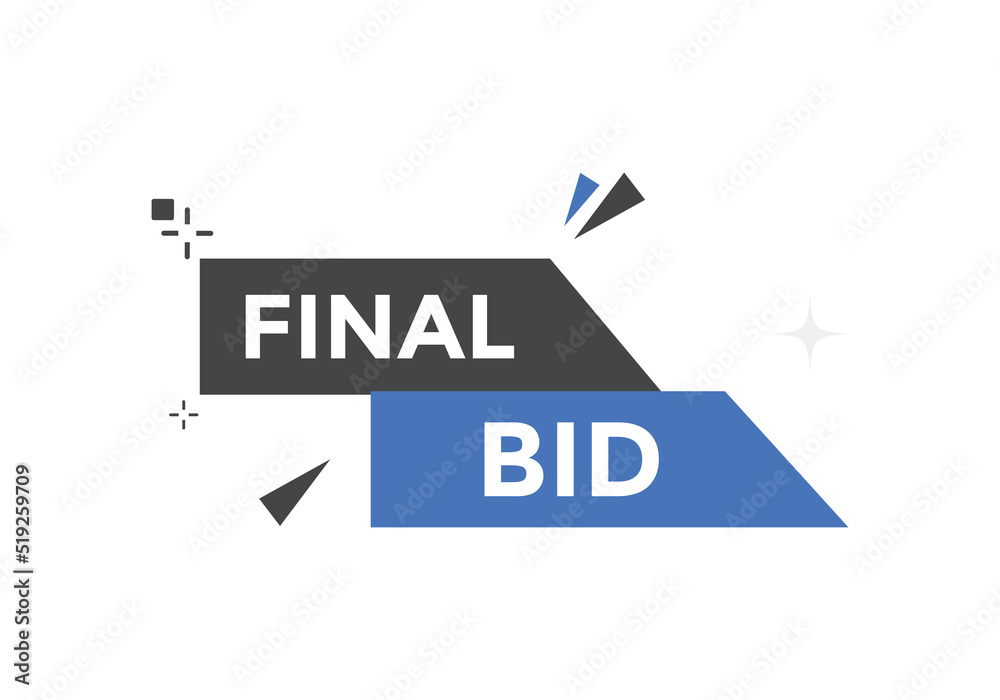 Final bid text button. Final bid speech bubble. Final bid sign icon.
